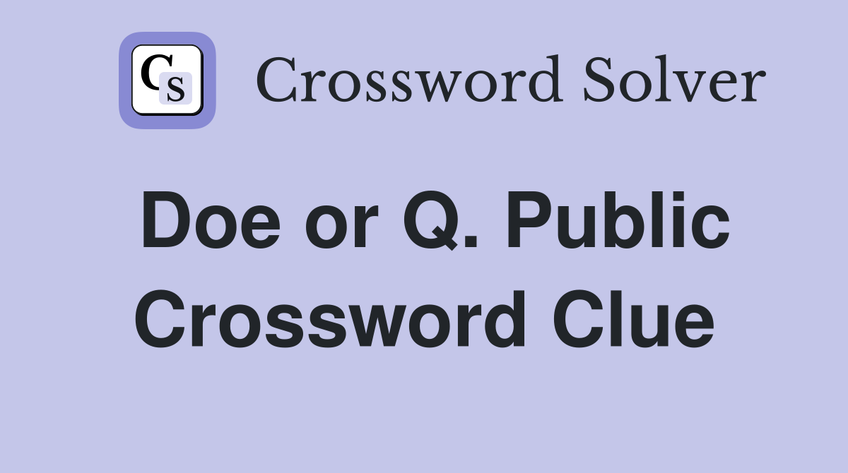 Doe or Q. Public Crossword Clue Answers Crossword Solver